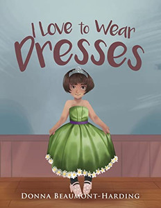 I Love To Wear Dresses I Love To Wear Dresses