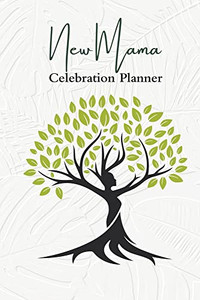 New Mama Celebration Planner New Mama Celebration Planner