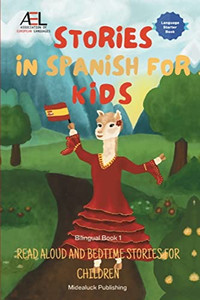Stories In Spanish For Kids: Read Aloud And Bedtime Stories For Children Bilingual Book 1