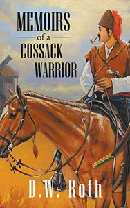 Memoirs Of A Cossack Warriors Memoirs Of A Cossack Warriors