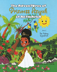 The Adventures Of Princess Anyah Of Antibarba: The Fishing Expedition The Adventures Of Princess Anyah Of Antibarba: The Fishing Expedition