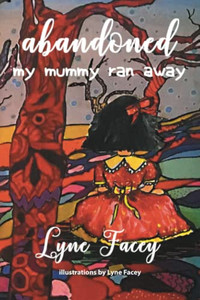 Abandoned: My Mummy Ran Away