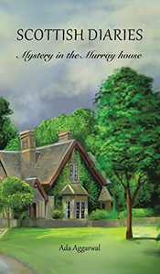 Scottish Diaries: Mystery In The Murray House Scottish Diaries: Mystery In The Murray House