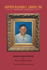 Brother Wilfredo E. Lubrico, Fms: Biography & Tributes Brother Wilfredo E. Lubrico, Fms: Biography & Tributes