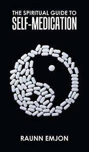 The Spiritual Guide To Self-Medication The Spiritual Guide To Self-Medication