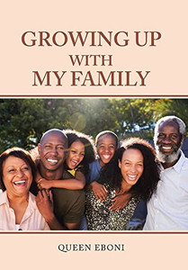 Growing Up With My Family Growing Up With My Family