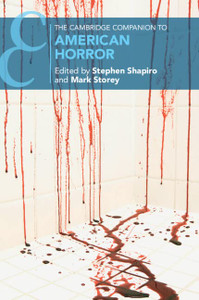 The Cambridge Companion To American Horror (Cambridge Companions To Literature)
