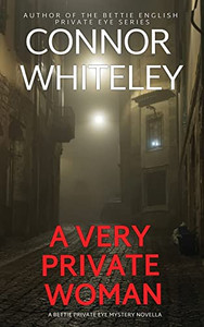 A Very Private Woman: A Bettie Private Eye Mystery Novella (The Bettie English Private Eye Mysteries)