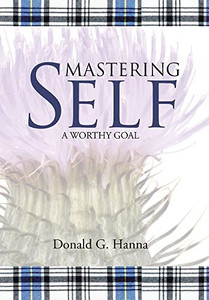 Mastering Self: A Worthy Goal Mastering Self: A Worthy Goal