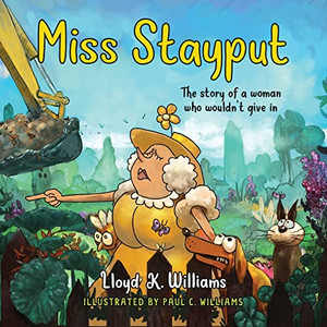 Miss Stayput: The Story Of A Woman Who Wouldn'T Give In Miss Stayput: The Story Of A Woman Who Wouldn'T Give In