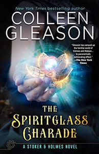 The Spiritglass Charade (Stoker And Holmes) The Spiritglass Charade (Stoker And Holmes)