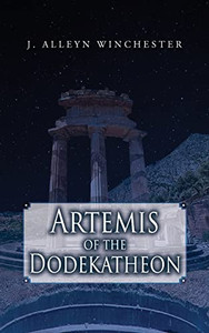 Artemis Of The Dodekatheon (The Dodekatheon Saga)
