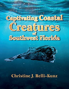 Captivating Coastal Creatures Of Southwest Florida Captivating Coastal Creatures Of Southwest Florida