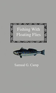 Fishing With Floating Flies Fishing With Floating Flies