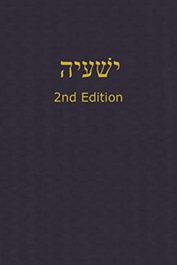 Isaiah: A Journal For The Hebrew Scriptures (A Journal For The Hebrew Scriptures - Nevi'Im) (Hebrew Edition) Isaiah: A Journal For The Hebrew Scriptures (A Journal For The Hebrew Scriptures - Nevi'Im) (Hebrew Edition)