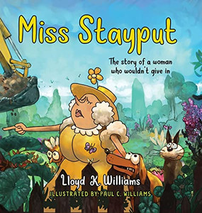 Miss Stayput: The Story Of A Woman Who Wouldn'T Give In Miss Stayput: The Story Of A Woman Who Wouldn'T Give In