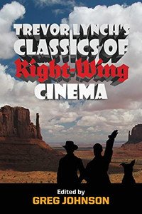 Trevor Lynch's Classics Of Right-Wing Cinema Trevor Lynch's Classics Of Right-Wing Cinema