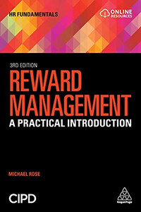 Reward Management: A Practical Introduction (Hr Fundamentals, 22) Reward Management: A Practical Introduction (Hr Fundamentals, 22)