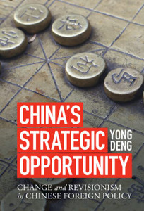 China's Strategic Opportunity: Change And Revisionism In Chinese Foreign Policy China's Strategic Opportunity: Change And Revisionism In Chinese Foreign Policy