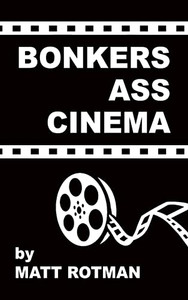 Bonkers Ass Cinema Bonkers Ass Cinema