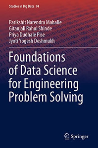 Foundations Of Data Science For Engineering Problem Solving (Studies In Big Data, 94)