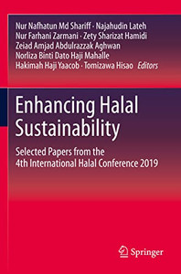 Enhancing Halal Sustainability: Selected Papers From The 4Th International Halal Conference 2019 Enhancing Halal Sustainability: Selected Papers From The 4Th International Halal Conference 2019