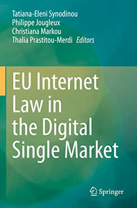 Eu Internet Law In The Digital Single Market Eu Internet Law In The Digital Single Market
