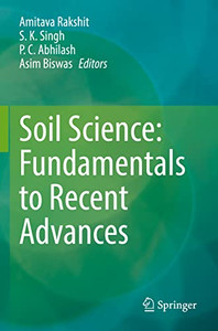 Soil Science: Fundamentals To Recent Advances Soil Science: Fundamentals To Recent Advances