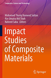 Impact Studies Of Composite Materials (Composites Science And Technology) Impact Studies Of Composite Materials (Composites Science And Technology)