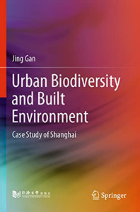 Urban Biodiversity And Built Environment: Case Study Of Shanghai