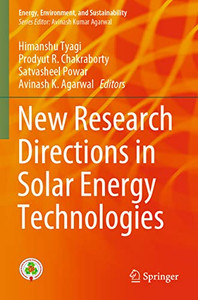 New Research Directions In Solar Energy Technologies (Energy, Environment, And Sustainability) New Research Directions In Solar Energy Technologies (Energy, Environment, And Sustainability)