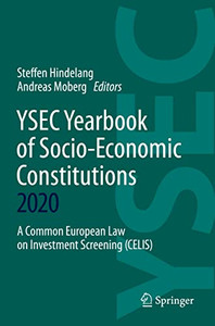 Ysec Yearbook Of Socio-Economic Constitutions 2020: A Common European Law On Investment Screening (Celis)
