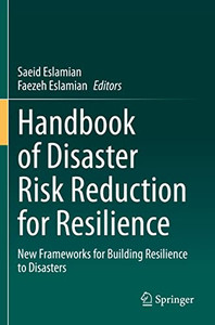 Handbook Of Disaster Risk Reduction For Resilience: New Frameworks For Building Resilience To Disasters