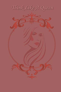 Think like a Queen: A creative project for  a special Girl  / Woman