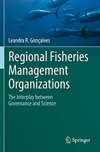 Regional Fisheries Management Organizations: The Interplay Between Governance And Science