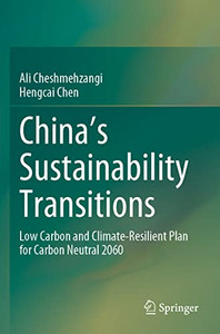 China's Sustainability Transitions: Low Carbon And Climate-Resilient Plan For Carbon Neutral 2060 China's Sustainability Transitions: Low Carbon And Climate-Resilient Plan For Carbon Neutral 2060