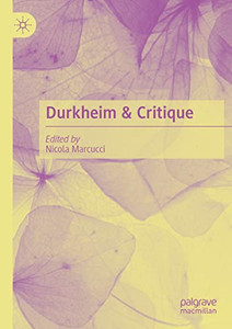 Durkheim & Critique Durkheim & Critique