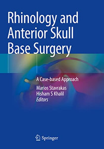 Rhinology And Anterior Skull Base Surgery: A Case-Based Approach