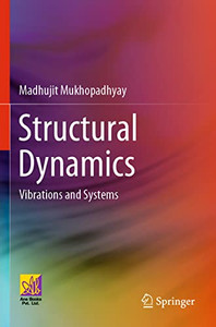 Structural Dynamics: Vibrations And Systems Structural Dynamics: Vibrations And Systems