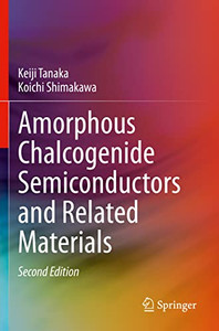 Amorphous Chalcogenide Semiconductors And Related Materials Amorphous Chalcogenide Semiconductors And Related Materials