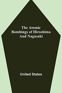 The Atomic Bombings Of Hiroshima And Nagasaki The Atomic Bombings Of Hiroshima And Nagasaki