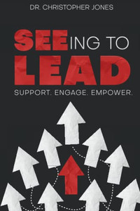 Seeing To Lead: Support. Engage. Empower