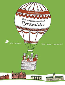 Die Verschwundene Pyramide: Und Andere Fünf Wort Geschichten (German Edition)
