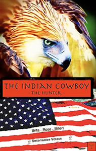 The Indian Cowboy: The Hunter The Indian Cowboy: The Hunter
