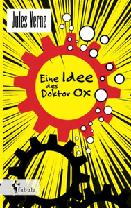 Eine Idee Des Doctor Ox (German Edition)