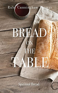 Bread On The Table: Spiritual Bread