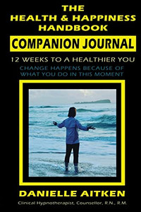 The Health And Happiness Handbook Companion Journal