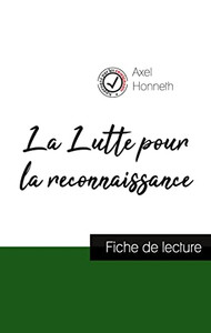La Lutte Pour La Reconnaissance De Axel Honneth (Fiche De Lecture Et Analyse Complète De L'Oeuvre) (French Edition)