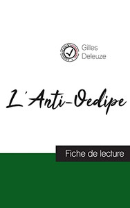 L'Anti-Oedipe De Gilles Deleuze (Fiche De Lecture Et Analyse Complète De L'Oeuvre) (French Edition)