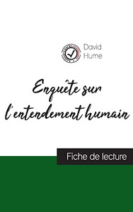 Enquête Sur L'Entendement Humain De David Hume (Fiche De Lecture Et Analyse Complète De L'Oeuvre) (French Edition)
